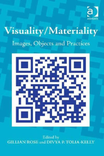 Visuality / Materiality: Images, Objects and Practices