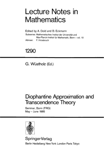 Diophantine Approximation and Transcendence Theory: Seminar, Bonn (FRG) May – June 1985