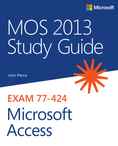 MOS 2013 Study Guide for Microsoft Access