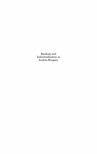 Banking and Industrialization in Austria-Hungary: The Role of Banks in the Industrialization of the Czech Crownlands, 1873-1914