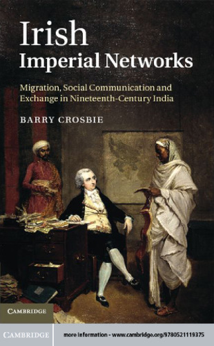 Irish Imperial Networks: Migration, Social Communication and Exchange in Nineteenth-Century India