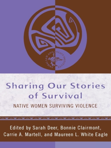 Sharing Our Stories of Survival: Native Women Surviving Violence