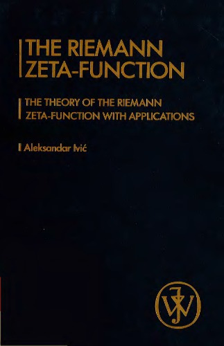 Riemann Zeta-function: The Theory of the Riemann Zeta-function with Applications