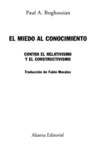 El miedo al conocimiento. Contra el relativismo y el constructivismo