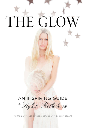 The Glow: An Inspiring Guide to Stylish Motherhood