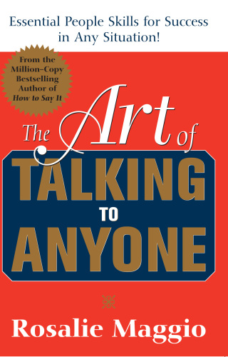 The Art of Talking to Anyone: Essential People Skills for Success in Any Situation