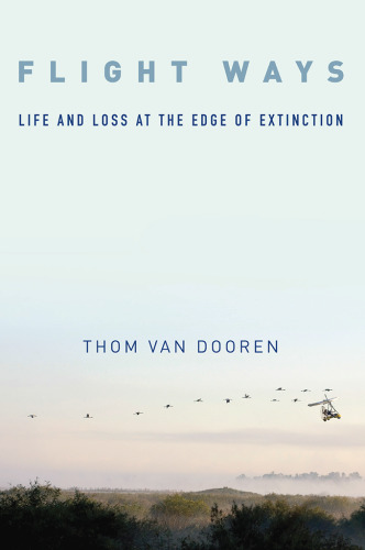 Flight Ways: Life and Loss at the Edge of Extinction