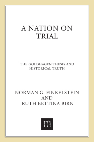 A Nation on Trial: The Goldhagen Thesis and Historical Truth