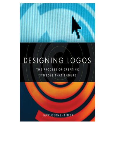 Designing Logos: The Process of Creating Symbols That Endure