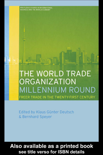 The World Trade Organization Millennium Round: Freer Trade in the Twenty First Century