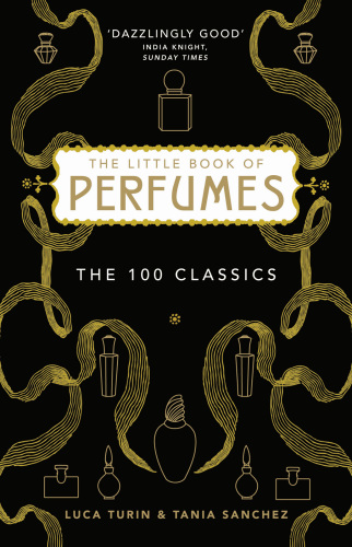 A Little Book of Perfumes: The 100 Greatest Scents