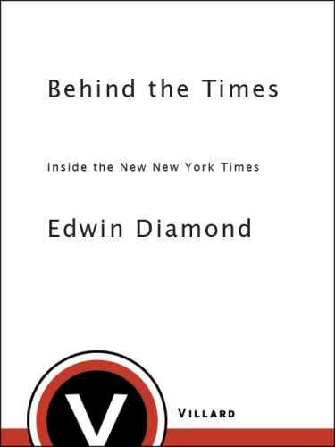 Behind the Times:: Inside the New New York Times