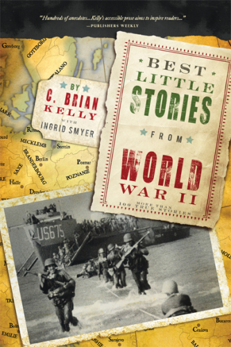 Best Little Stories from World War II, 2E: More than 100 true stories