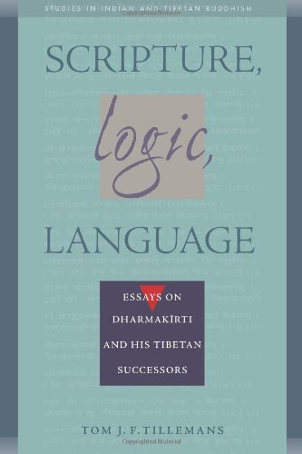 Scripture, Logic, Language: Essays on Dharmakirti and his Tibetan Successors