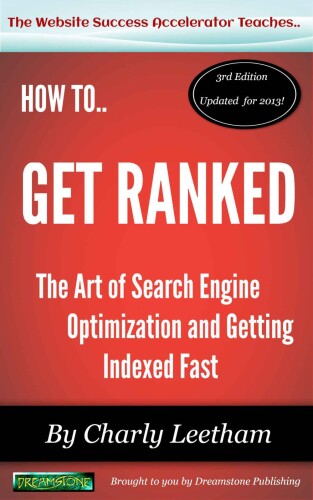 Get Ranked - The Art of Search Engine Optimisation and Getting Indexed Fast