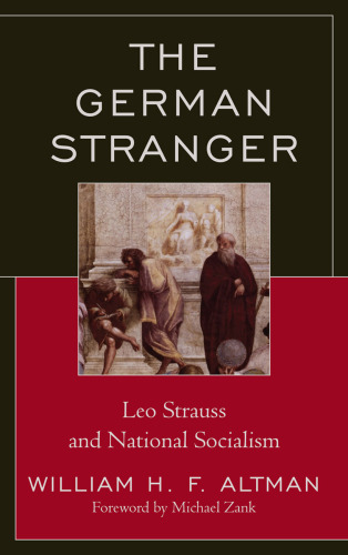 The German Stranger: Leo Strauss and National Socialism