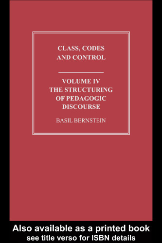 Basil Bernstein: Class, Codes and Control: The Structuring of Pedagogic Discourse