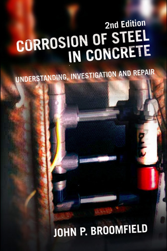 Corrosion of steel in concrete : understanding, investigation and repair