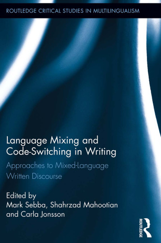 Language mixing and code-switching in writing : approaches to mixed-language written discourse