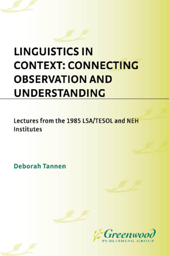 Linguistics in context : connecting observation and understanding : lectures from the 1985 LSA/TESOL and NEH institutes