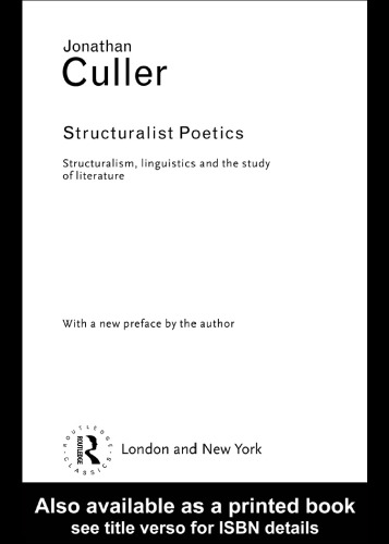 Structuralist poetics : structuralism, linguistics and the study of literature