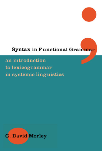 Syntax in functional grammar : an introduction to lexicogrammar in systemic linguistics