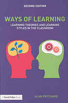 Ways of learning : learning theories and learning styles in the classroom