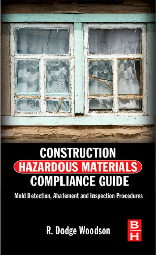 Construction hazardous materials compliance guide : mold detection, abatement and inspection procedures