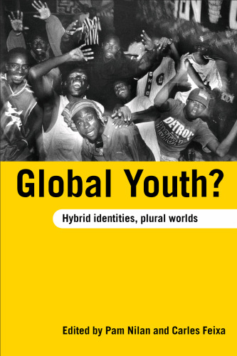 Global youth? : hybrid identities, plural worlds