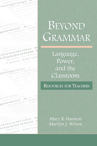 Beyond grammar : language, power, and the classroom