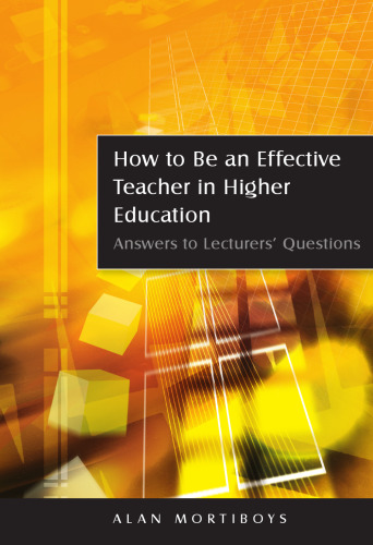 How to be an effective teacher in higher education : answers to lecturers' questions