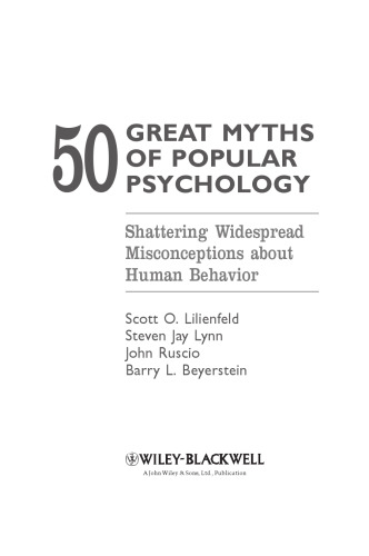 50 Great Myths of Popular Psychology: Shattering Widespread Misconceptions about Human Behavior