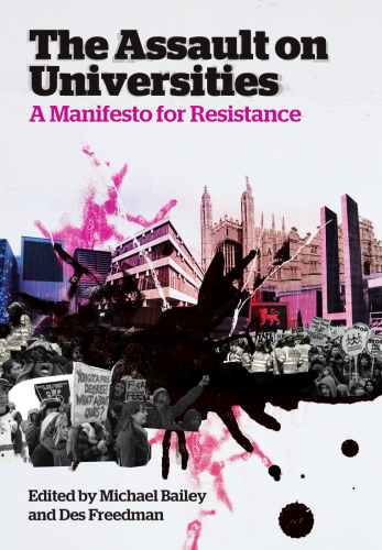 The assault on universities : a manifesto for resistance