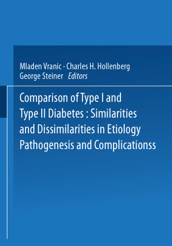 Comparison of Type I and Type II Diabetes: Similarities and Dissimilarities in Etiology, Pathogenesis, and Complications