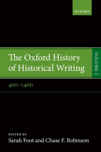 The Oxford History of Historical Writing: Volume 2: 400-1400