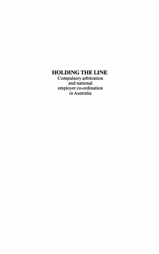 Holding the Line: Compulsory Arbitration and National Employer Co-ordination in Australia