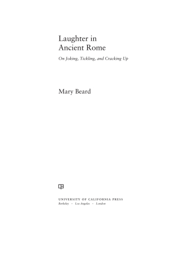 Laughter in Ancient Rome: On Joking, Tickling, and Cracking Up