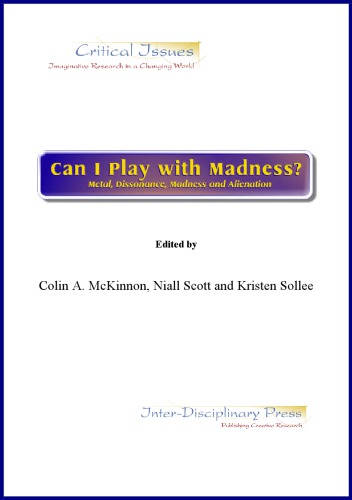 Can I Play with Madness? Metal, Dissonance, Madness and Alienation