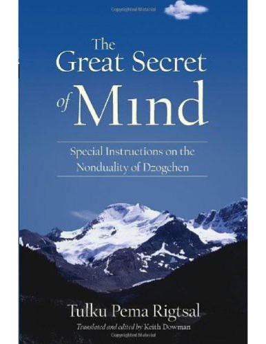 The Great Secret Mind-SPECIAL INSTRUCTIONS ON THE NONDUALITY OF DZOGCHEN