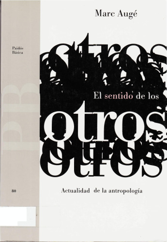 El Sentido De Los Otros: Actualidad de la Antropologia