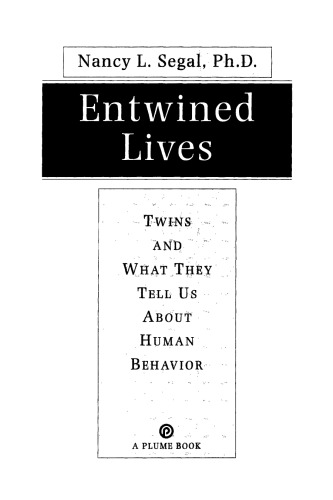 Entwined Lives: Twins and What They Tell Us About Human Behavior