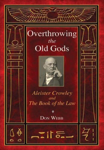 Overthrowing the Old Gods: Aleister Crowley and the Book of the Law