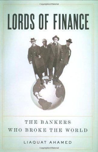 Lords of Finance: The Bankers Who Broke the World