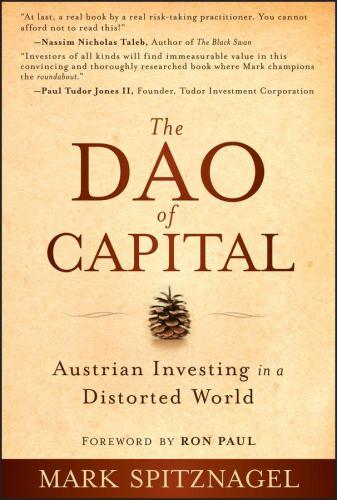 The Dao of Capital: Austrian Investing in a Distorted World