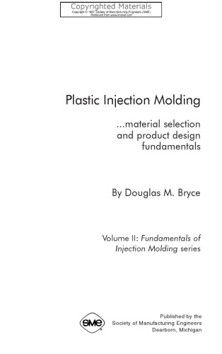 Plastic Injection Molding, Volume II - Material Selection and Product Design Fundamentals