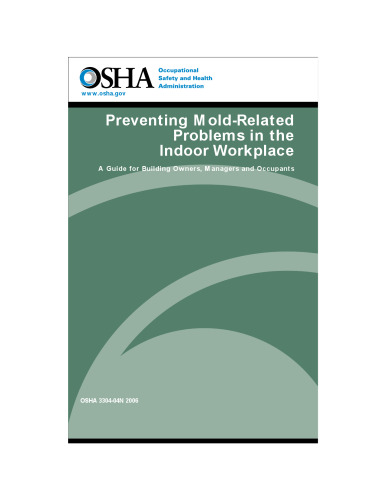 Preventing Mold-Related Problems in the Indoor Workplace - A Guide for Building Owners, Managers and Occupants