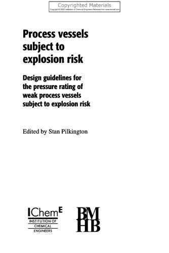 Process Vessels Subject to Explosion Risk - Design Guidelines for the Pressure Rating of Weak Process Vessels Subject to Explosion Risk