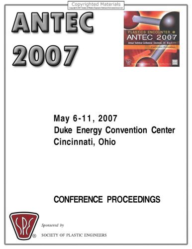 ANTEC 2007 Plastics: Annual Technical Conference Proceedings