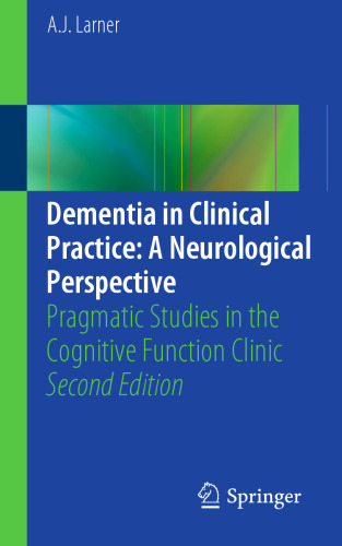 Dementia in Clinical Practice: A Neurological Perspective: Pragmatic Studies in the Cognitive Function Clinic