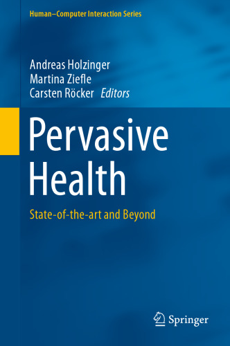 Pervasive Health: State-of-the-art and Beyond